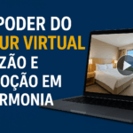 O poder do tour virtual: razão e emoção em harmonia